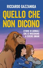 Quello che non dicono. Storie di animali che ci insegnano a essere umani