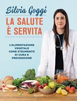 La salute è servita. L'alimentazione vegetale come strumento di cura e prevenzione