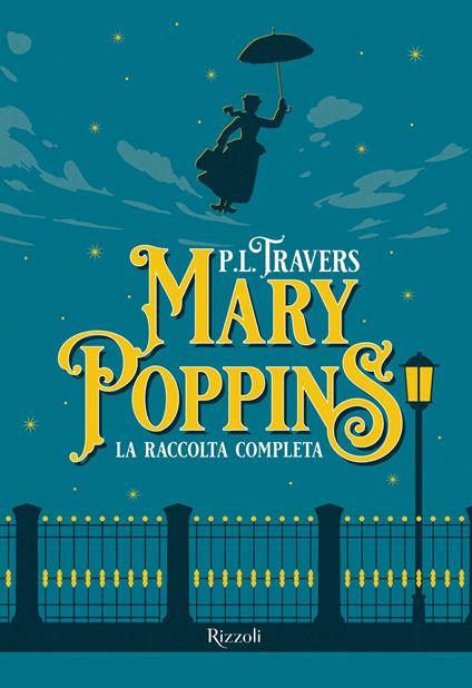 Mary Poppins - La raccolta completa - Lyndon Travers Pamela,Nadia Terranova,Marta Barone,Simona Mambrini - ebook