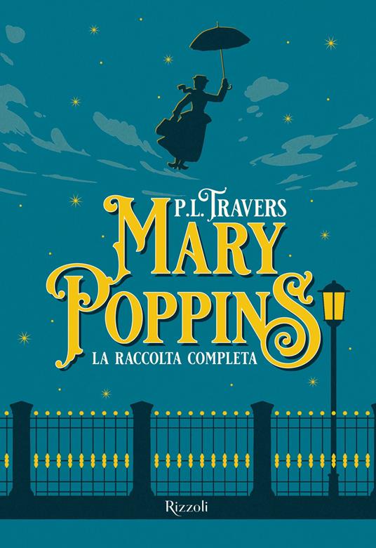 Mary Poppins - La raccolta completa - Lyndon Travers Pamela,Nadia Terranova,Marta Barone,Simona Mambrini - ebook