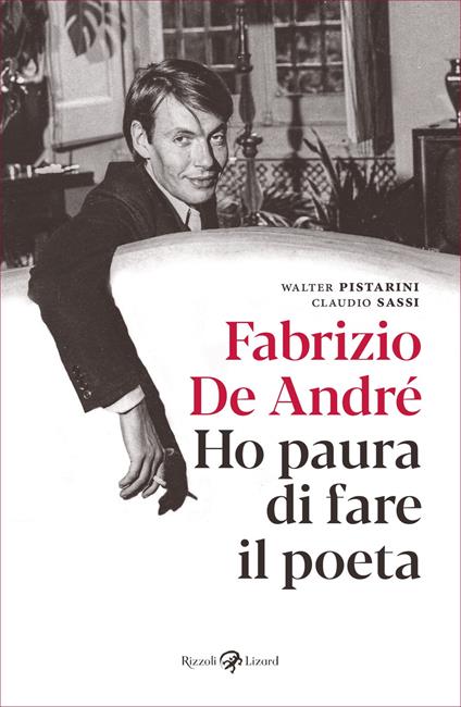 Fabrizio De André. Ho paura di fare il poeta - Fabrizio De André,Walter Pistarini,Claudio Sassi - ebook