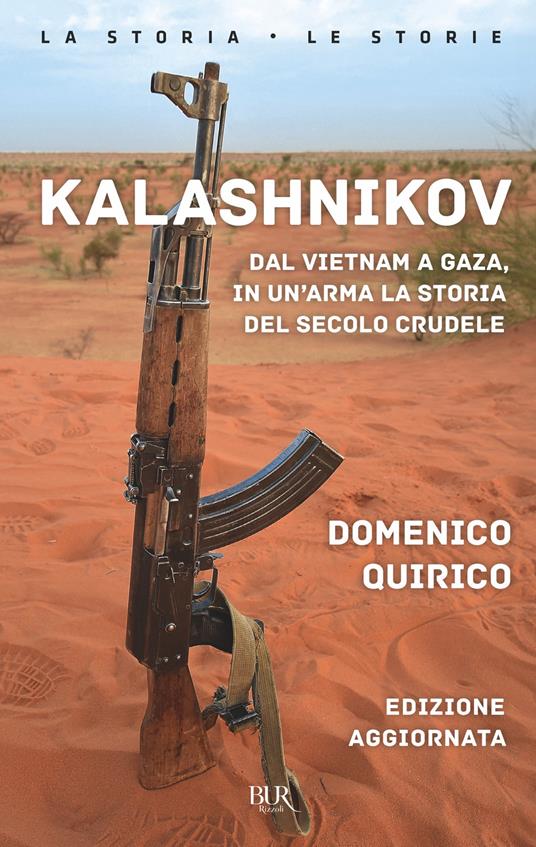 Kalashnikov. Dal Vietnam all'Ucraina, in un'arma la storia del secolo crudele - Domenico Quirico - ebook