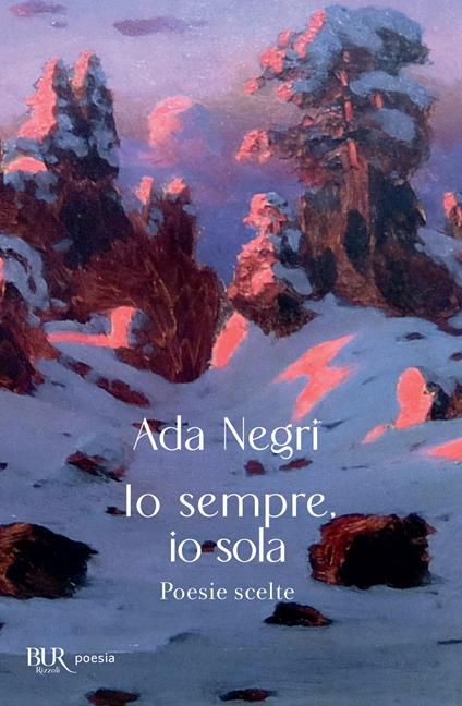 Io sempre, io sola. Poesie scelte - Ada Negri - ebook