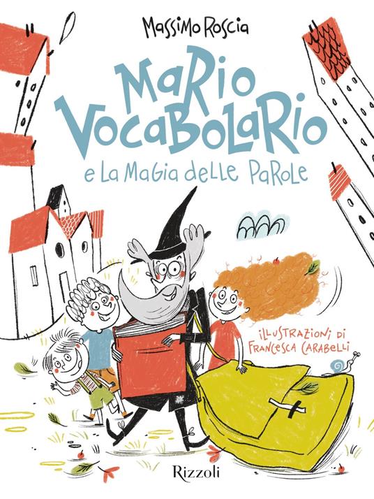 Mario Vocabolario e la magia delle parole - Massimo Roscia,Francesca Carabelli - ebook