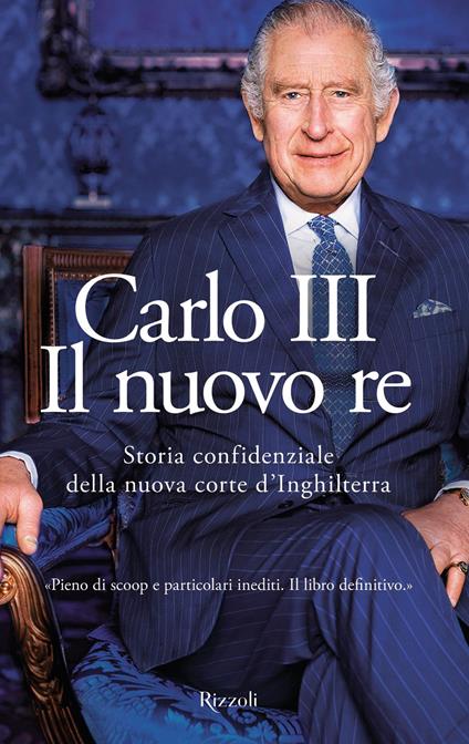 Carlo III. Il nuovo re. Storia confidenziale della nuova corte d'Inghilterra - Robert Hardman,Netphilo Publishing S.r.l - ebook