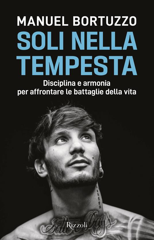 Soli nella tempesta. Disciplina e armonia per affrontare le peggiori battaglie della vita - Manuel Bortuzzo - ebook