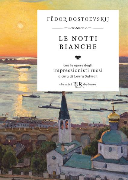 Le notti bianche. Con le opere degli impressionisti russi. Ediz. illustrata - Fëdor Dostoevskij,Laura Salmon,Giovanni Faccioli - ebook