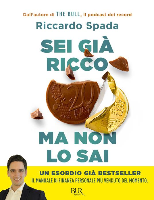 Sei già ricco ma non lo sai. Il manuale di finanza personale per risparmiare e investire partendo da te - Riccardo Spada - ebook