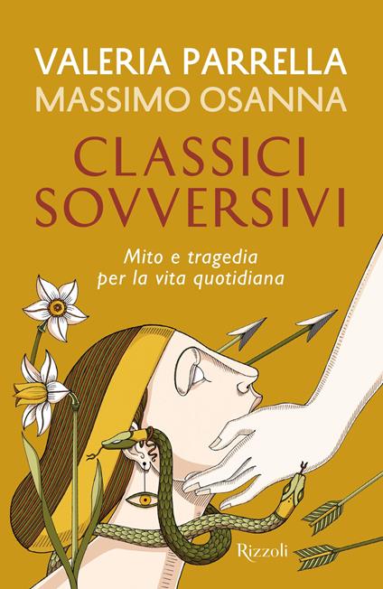 Classici sovversivi. Mito e tragedia per la vita quotidiana - Massimo Osanna,Valeria Parrella - ebook