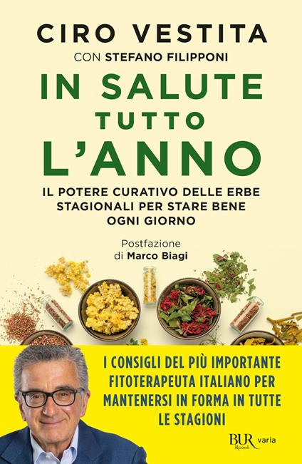 In salute tutto l'anno. Il potere curativo delle erbe stagionali per stare bene ogni giorno - Stefano Filipponi,Ciro Vestita - ebook