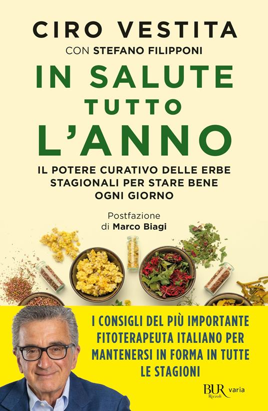 In salute tutto l'anno. Il potere curativo delle erbe stagionali per stare bene ogni giorno - Stefano Filipponi,Ciro Vestita - ebook