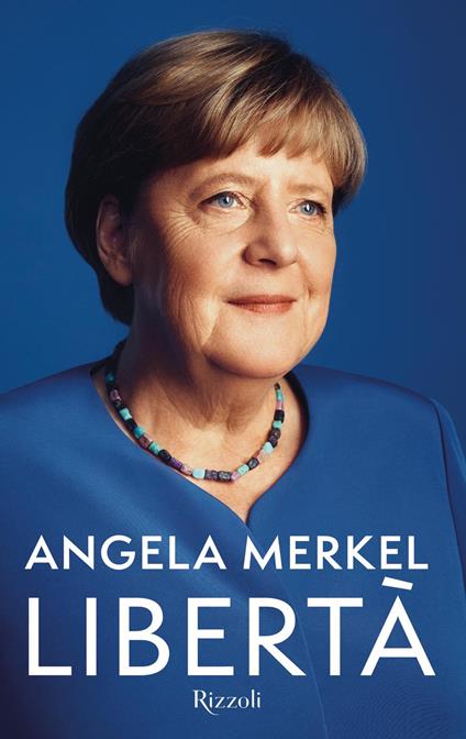 Libertà - Angela Merkel,Chicca Galli,Roberta Zuppet - ebook