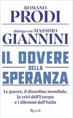 Il dovere della speranza. Le guerre, il disordine mondiale, la crisi dell'Europa e i dilemmi dell'Italia