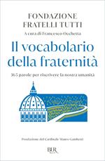 Il vocabolario della fraternità. 365 parole per riscrivere la nostra umanità