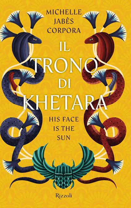 Il trono di Khetara. His face is the sun - Michelle Jabès Corpora - ebook