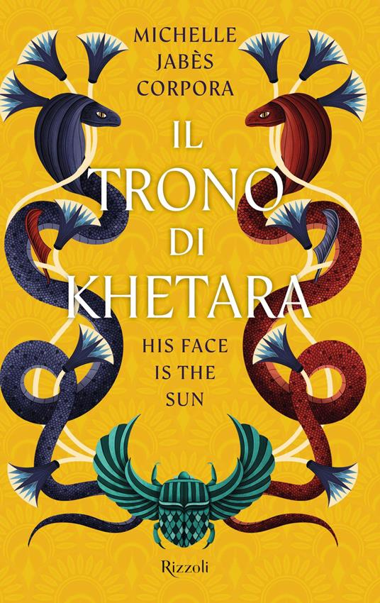 Il trono di Khetara. His face is the sun - Michelle Jabès Corpora - ebook