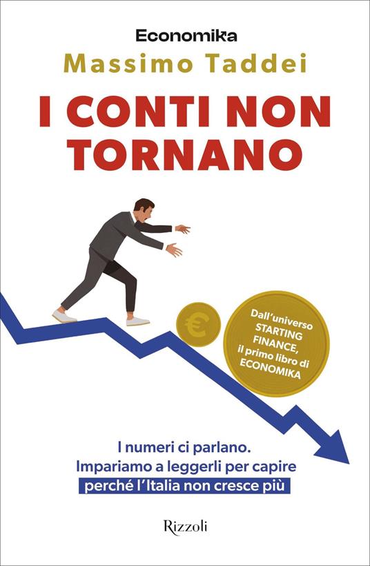 I conti non tornano. I numeri ci parlano. Impariamo a leggerli per capire perché l'Italia non cresce più - Massimo Taddei - ebook