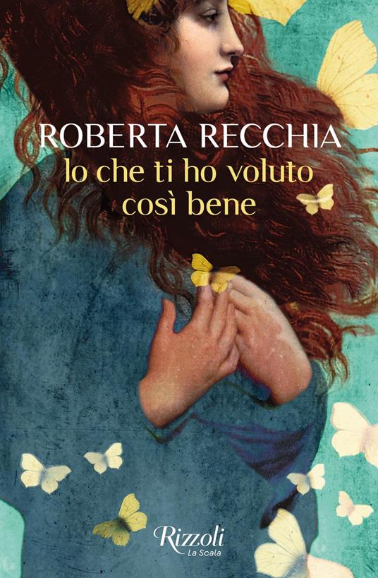 Io che ti ho voluto così bene - Roberta Recchia - ebook