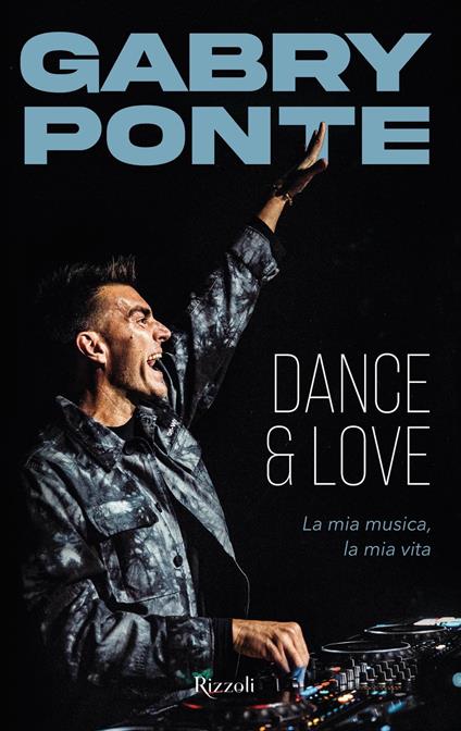 Dance & love. La mia musica, la mia vita - Gabry Ponte - ebook