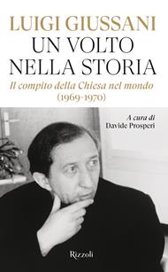 Un volto nella storia. Il compito della Chiesa nel mondo (1969-1970)