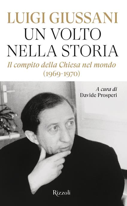 Un volto nella storia. Il compito della Chiesa nel mondo (1969-1970) - Luigi Giussani,Davide Prosperi - ebook