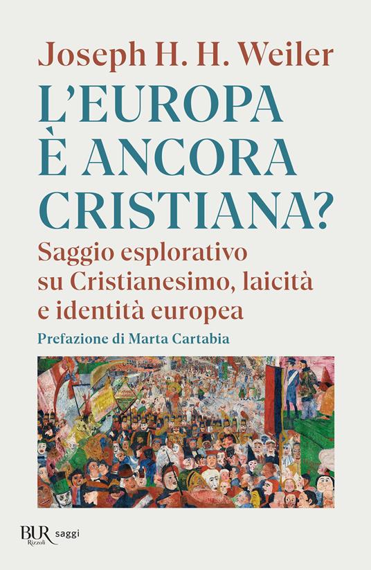 L' Europa è ancora cristiana? Saggio esplorativo su Cristianesimo, laicità e identità europea - Joseph H. Weiler,Maria Zanichelli - ebook