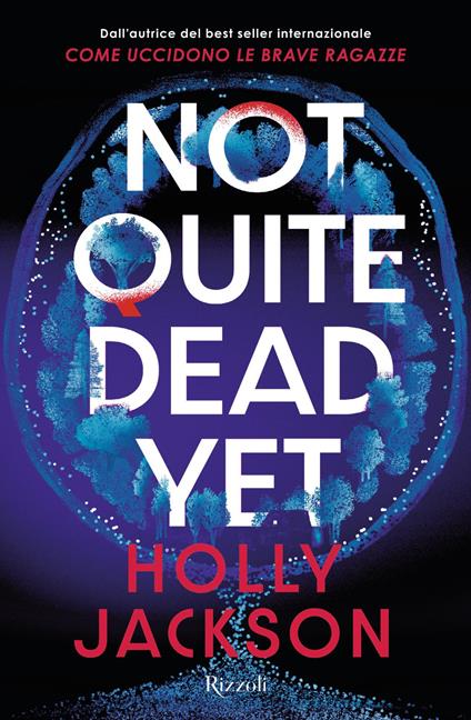 Not quite dead yet. Ediz. italiana - Holly Jackson,Paolo Maria Bonora - ebook
