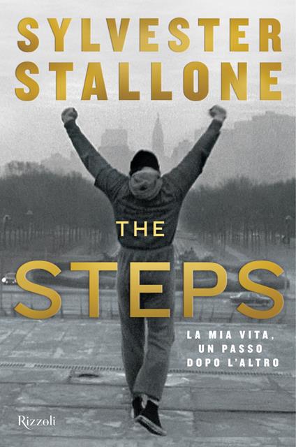 The steps. La mia vita, un passo dopo l'altro - Sylvester Stallone - ebook