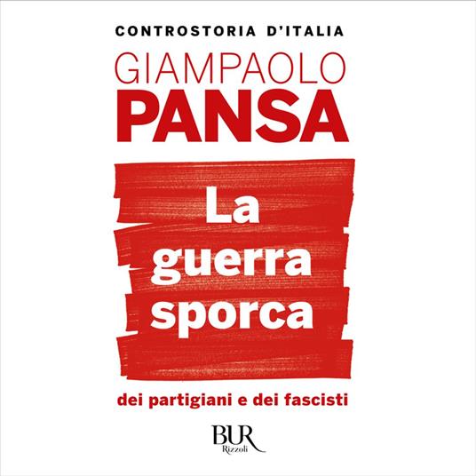 La guerra sporca dei partigiani e dei fascisti