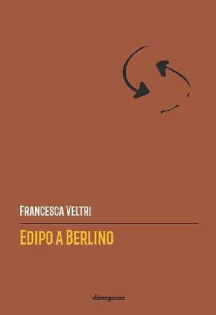 Edipo a Berlino - Francesca Veltri - copertina