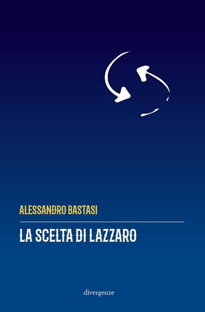 La scelta di Lazzaro - Alessandro Bastasi - copertina