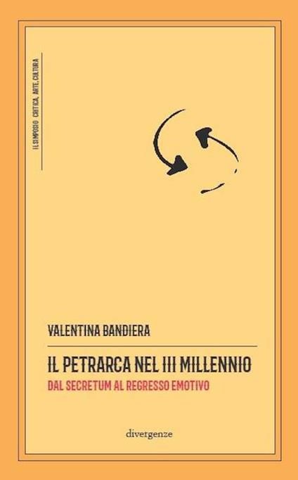 Il Petrarca nel III millennio. Dal Secretum al regresso emotivo - Valentina Bandiera - copertina