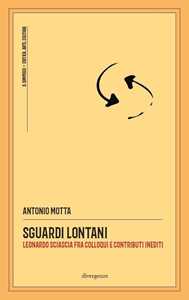 Sguardi lontani. Leonardo Sciascia fra colloqui e contributi inediti