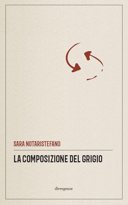 La composizione del grigio - Sara Notaristefano - copertina