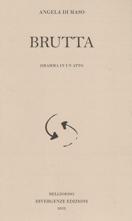 Brutta. Dramma in un atto. Ediz. integrale - Angela Di Maso - copertina