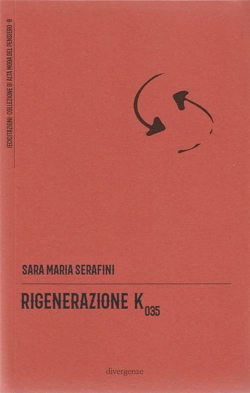 Rigenerazione K035 - Sara Maria Serafini - copertina
