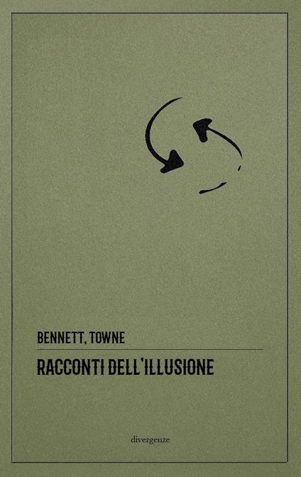 Racconti dell'illusione. Ediz. integrale - Arnold Bennett,Charles Hanson Towne - copertina