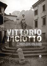 Vittorio Diciotto. Fotografie di Vittorio Veneto occupata durante la prima guerra mondiale tratte dalla collezione Walter Menegon