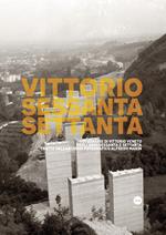 Vittorio Sessanta Settanta. Ediz. illustrata