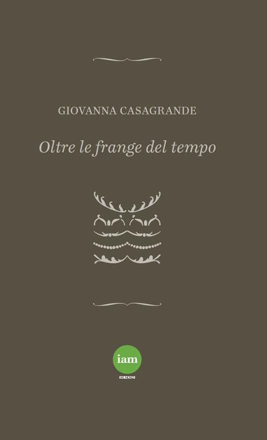 Oltre le frange del tempo - Giovanna Casagrande - copertina