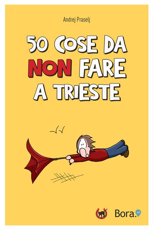 50 cose da non fare a Trieste - Andrej Praselj - copertina