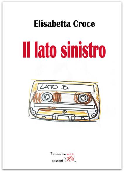 Il lato sinistro - Elisabetta Croce - copertina