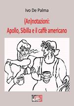 (An)notazioni: Apollo, Sibilla e il caffè americano