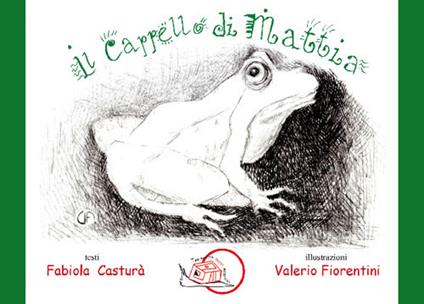 Il cappello di Mattia. Ediz. illustrata - Fabiola Casturà - copertina