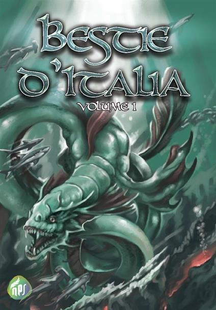 Bestie d'Italia - Volume 1 - Autori vari,Marco Pennacchietti - ebook