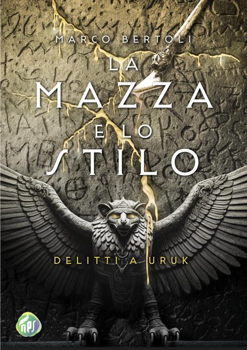 La mazza e lo stilo. Delitti a Uruk - Marco Bertoli - ebook