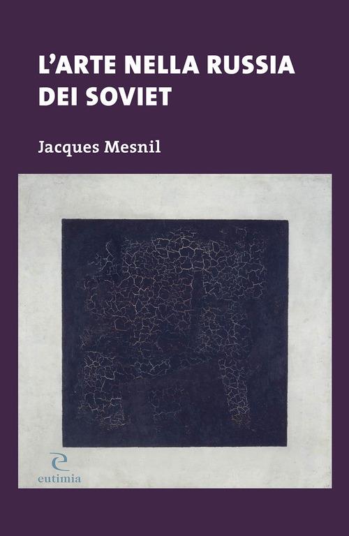 L'arte nella Russia dei soviet - Jacques Mesnil - copertina