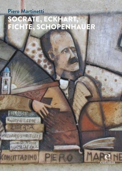 Socrate, Eckhart, Fichte, Schopenhauer - Piero Martinetti - copertina