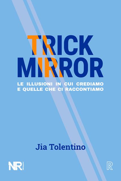 Trick Mirror. Le illusioni in cui crediamo e quelle che ci raccontiamo - Jia Tolentino - copertina