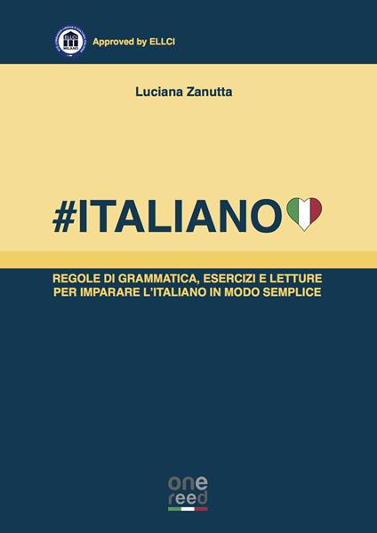 #Italiano. Regole di grammatica, esercizi e letture per imparare l'italiano in modo semplice - Luciana Zanutta - copertina
